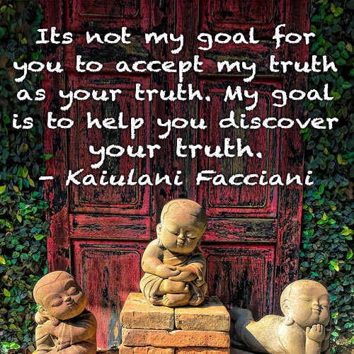 My goal is to help you discover your truth